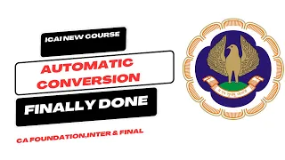 ICAI NEW Course Automatic Conversion Finally Done !| Foundation, Inter & Final New course conversion