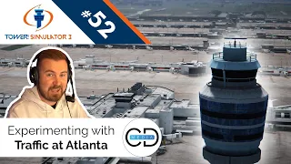 Experimenting with Traffic at Atlanta - Tower! Simulator 3, Episode 52