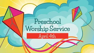April 4th, 2021 |  Preschool Worship Experience