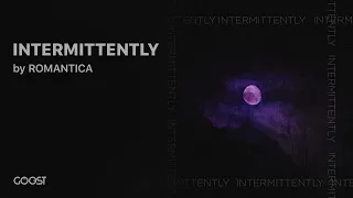 ROMANTICA - INTERMITTENTLY