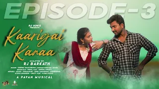 Kaarigai Kanaa Episode -3 | Ft. KDR Dheena & Manovathani | Rj Barkath | Pavan | Tamil WebSeries