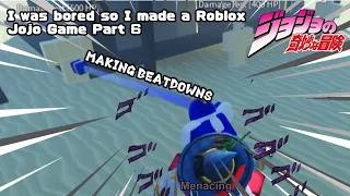 I was bored, So I made scuffed Beatdowns| I made a Roblox Jojo Game, Part 6