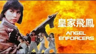 Angel Enforcers (1989)(Uncut) 皇家飛鳳