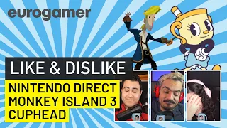 Like & Dislike: Nintendo Direct, Return to Monkey Island, Cuphead...