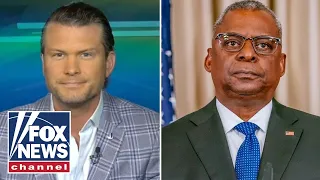 Pete Hegseth: Lloyd Austin was AWOL, and that's a 'scandal'