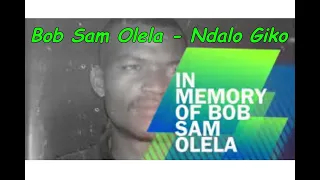 Bob Sam Olela -  Ndalo Giko Osekochopo