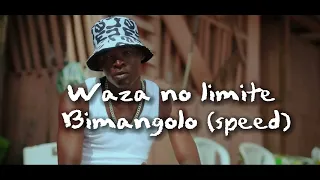 WAZA NO LIMITE - BIMANGOLO (speed version)