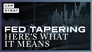 Fed Tapering - Here's What It Means