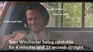 Sam Winchester being relatable for 4 minutes and 23 seconds straight