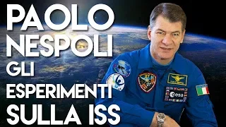 Paolo Nespoli - Gli esperimenti sulla ISS