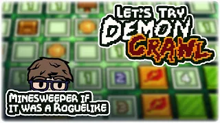 IF MINESWEEPER WAS A ROGUELIKE! | Let's Try: DemonCrawl | First Impressions / Preview Gameplay
