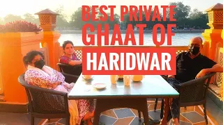 HARIDWAR | हरिद्वार | PRIVATE GHAAT | HAR KI PAURI | HAVELI HARI GANGA | Trip Details #MileByMile