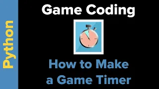 Python Game Coding: How to Make a Game Timer