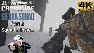 [Squad Mission Part 2] Crossfire: Sierra Squad Walkthrough (PS5 VR2) 4K UHD