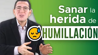 N°125. Sanar la herida de HUMILLACIÓN｜Dr. Armando Duarte