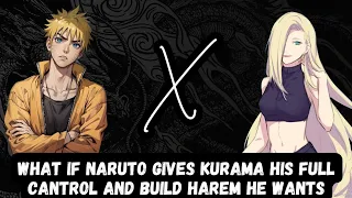 What If Naruto Give Kurama His Full Cantrol And Build Harem He Wants | Part 1 Naruto X Ino