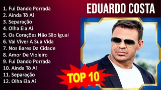 Eduardo Costa 2023 MIX ~ Top 10 Best Songs ~ Greatest Hits ~ Full Album