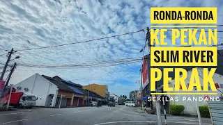 Sekilas Pandang: Ronda-ronda Pekan Slim River, Perak