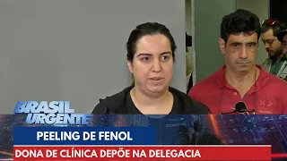 Peeling de fenol: Dona de clínica depõe na delegacia | Brasil Urgente