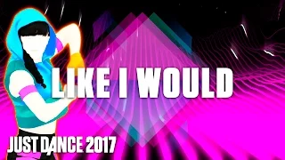 Just Dance 2017: Like I Would by Zayn – Official Track Gameplay [US]