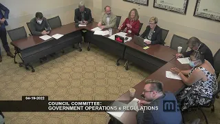 04/19/22 Council Committees: Government Operations & Regulations