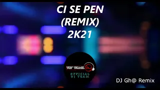 CI SE PEN REMIX 2K21