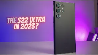 The S22 Ultra in 2023?? Still worth it???