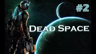 Dead Space 1 - Прохождение, часть 2.