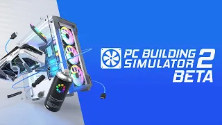 PC Building Simulator 2 Beta | Episode 2