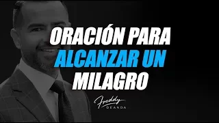 Oración para alcanzar un milagro - Freddy DeAnda