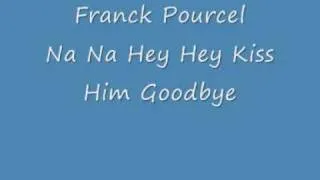 Franck Pourcel - Na Na Hey Hey Kiss Him Goodbye.wmv