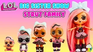 LOL Big Sister Show Family Edition Struts Gets A Family Big Sister, Brother, Lil Sister, Pet