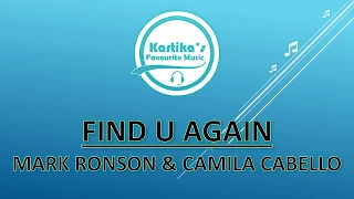 Mark Ronson ft. Camila Cabello – Find U Again (Lirik+Terjemahan)