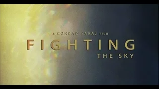 FIGHTING THE SKY Trailer 2019 HD