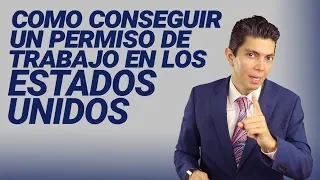 Como conseguir un permiso de trabajo en los Estados Unidos