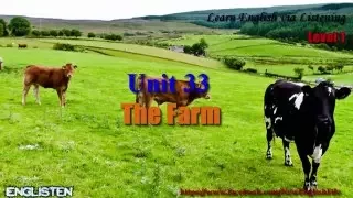 The Farm Learn English via Listening Level 1 Unit 34