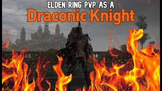 Elden Ring PvP as a Draconic Knight