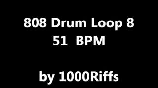 808 Drum Loop # 8 : 51 BPM - Beats Per Minute