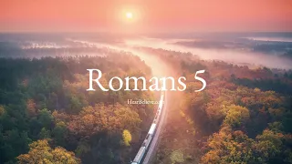 Romans 5 (ESV) | Daily Bible Reading | HearBelieve.com