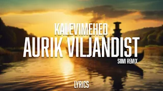 Kalevimehed - Aurik Viljandist (lyrics/sõnadega)