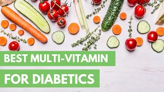 BEST MULTI-VITAMIN FOR DIABETICS