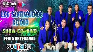 LOS SANTIAGUEÑOS DE ORO - Show en vivo la Feria Artesanal Parte 3