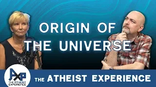 Origin Of The Universe | AC - Illinois | Atheist Experience 23.39