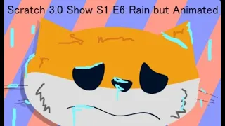 Scratch 3.0 Show S1 E6 The Rain But I Reanimated It!