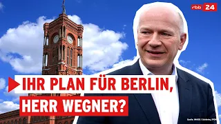 Ihr Plan für Berlin, Herr Wegner?