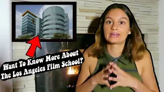 The Los Angeles Film School -  Everything You Should Know Before Attending! By A Student
