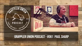 Grappler Union Podcast - #061  Paul Sharp