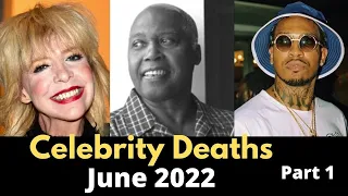 Celebrities Who Died in June 2022 | Famous Deaths This Weekend | notable deaths 2022 Part 1
