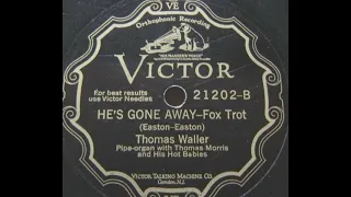 Thomas Waller (Pipe Organ) with Morris’ Hot Babies "He's Gone Away" ( 16 mar 1928) Victor 21202 B.