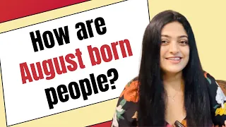 How are People Born in the Month of August? | August Birthday Numerology | Priyanka Kuumar | Hindi